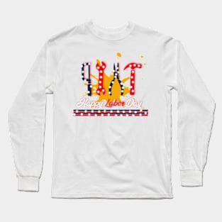 Happy Labor Day Gift Men And Womens Long Sleeve T-Shirt